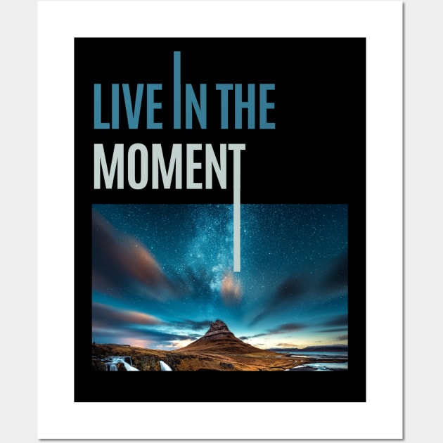 Live In The Moment Wall Art by Hypnotic Highs